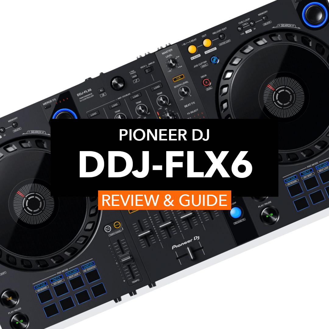 Pioneer Dj Ddj Flx6 Review And Guide We Are Crossfader