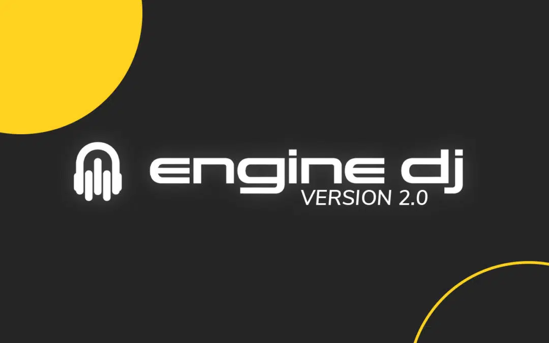 Engine DJ 2.0 Update – What you need to know!