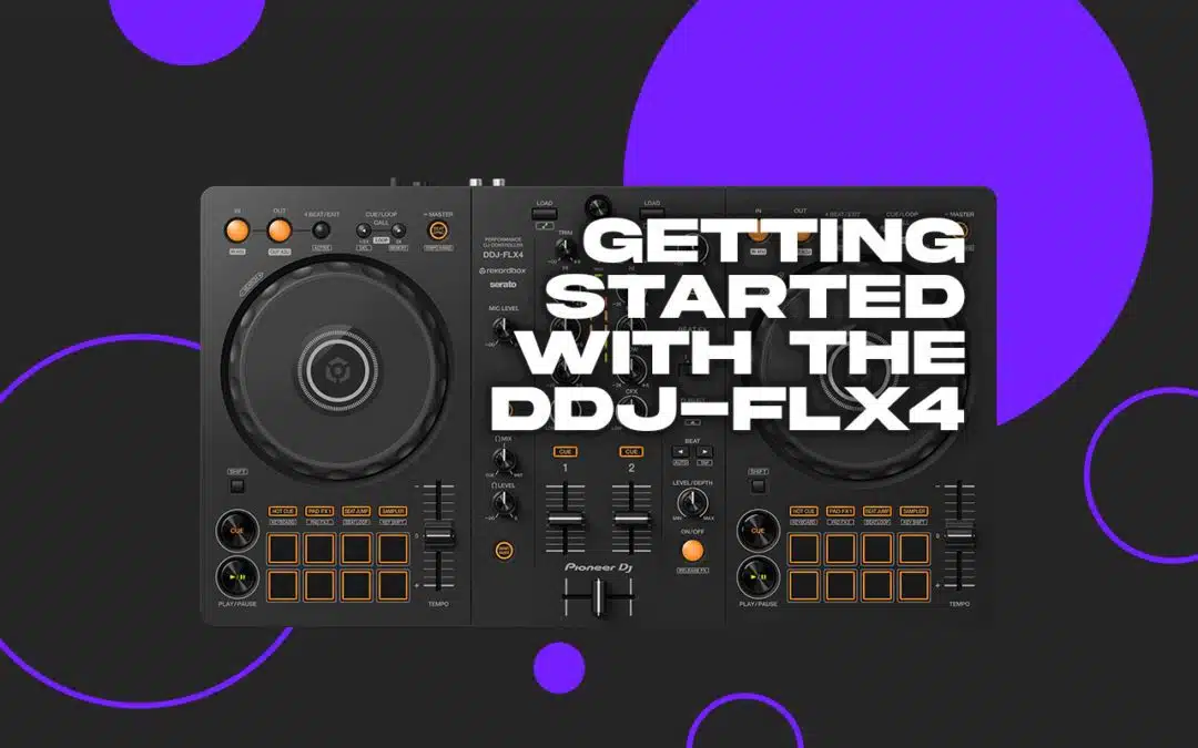 Getting Started With The Pioneer DJ DDJ-FLX4
