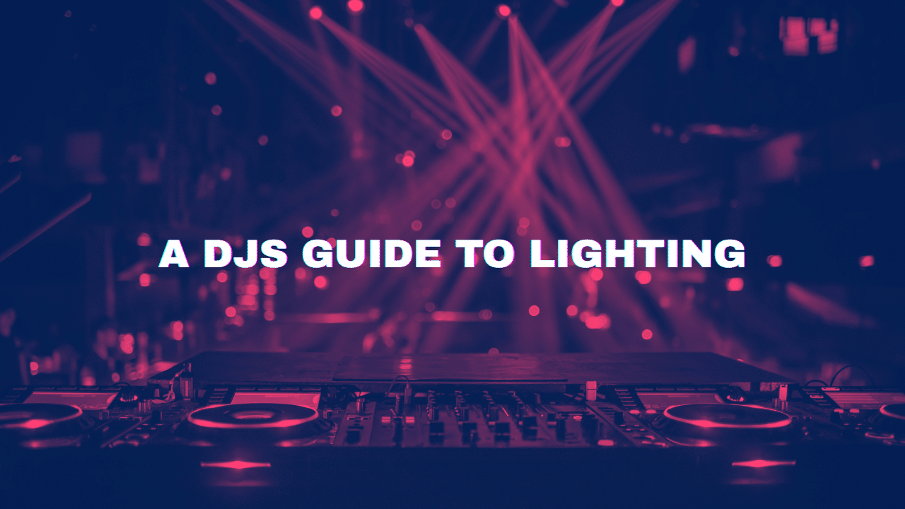 The DJ’s Guide to Lighting: How to Light Your Set Like a Pro