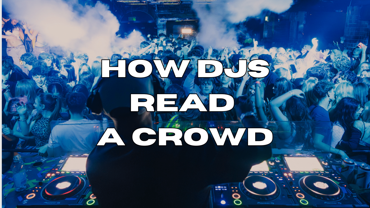 How to Read a Crowd as a DJ
