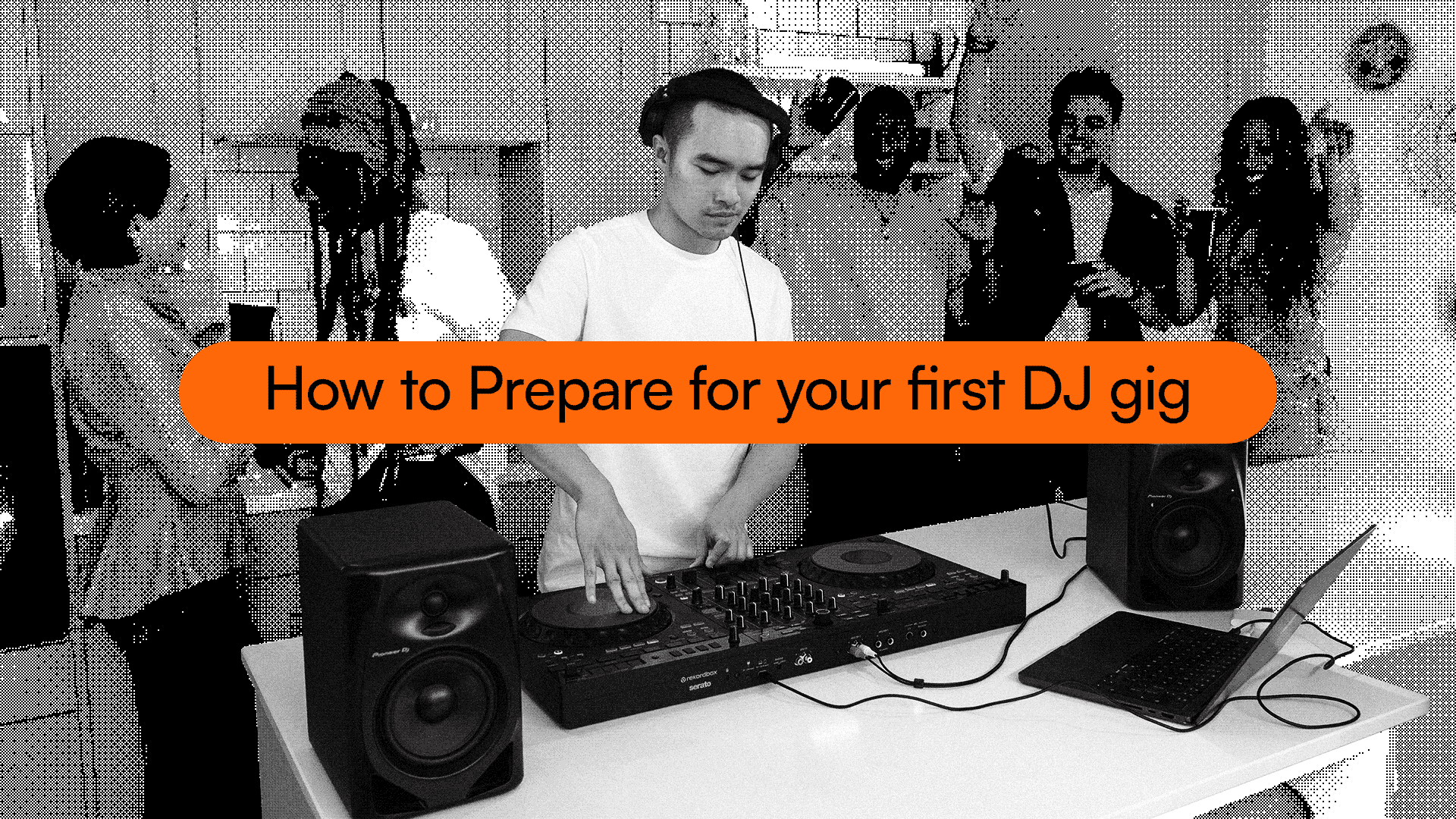 How to prepare for your first DJ gig - We Are Crossfader